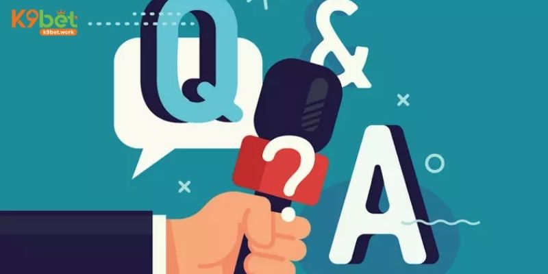 Trả lời câu hỏi thường gặp khi giao dịch tại K9BET